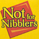 Not for Nibblers