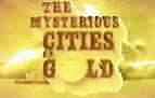 The Mysterious Cities of Gold