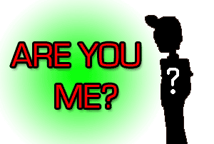 Are You Me?